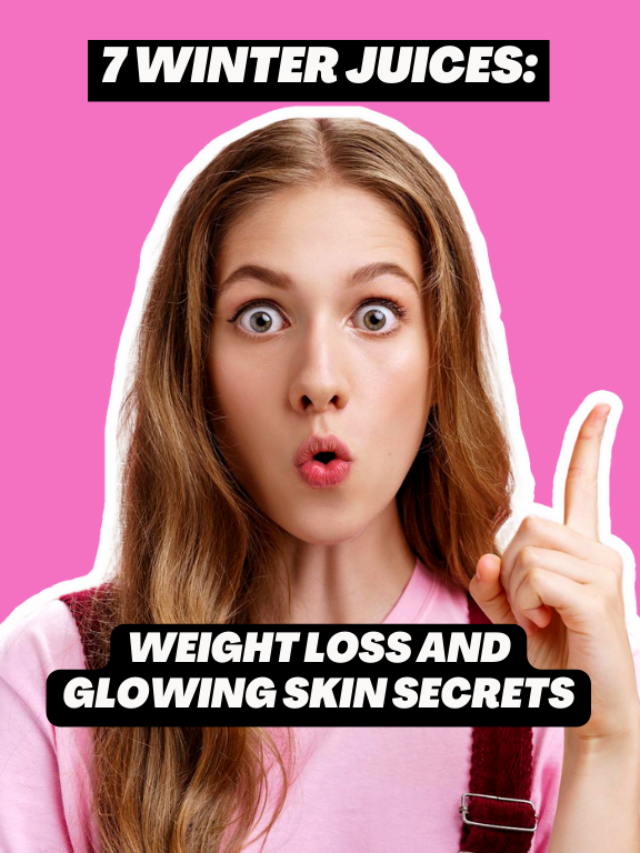 7 Winter Juices Weight loss and Skin Glowing