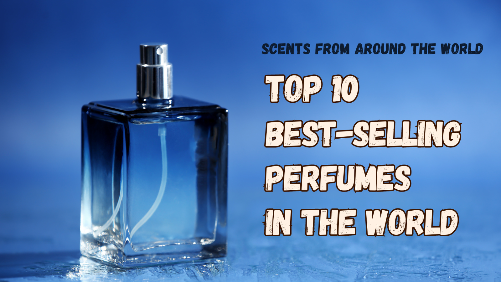 Top 10 Best-Selling Perfumes in the World