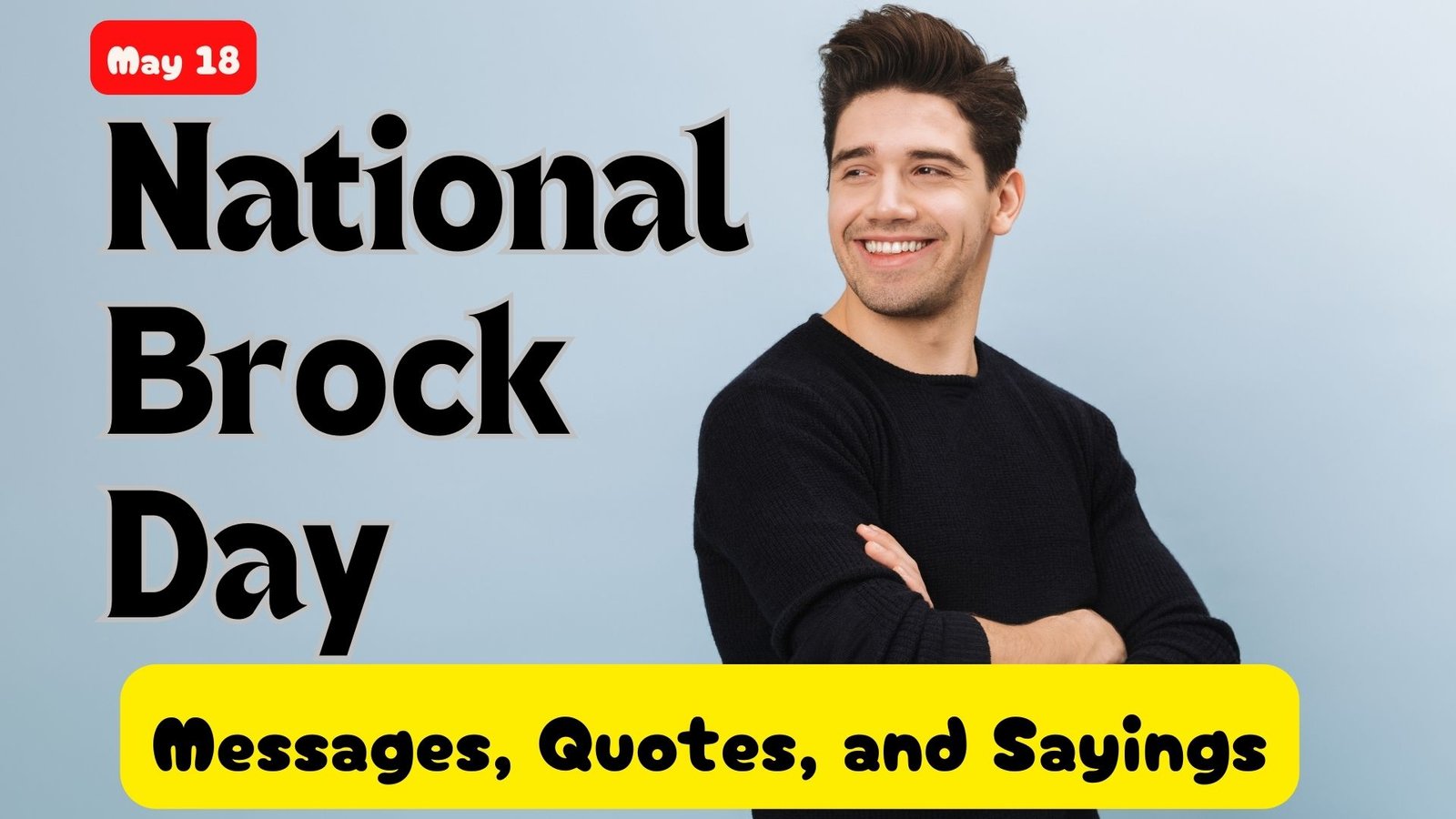 National Brock Day – May 18: Messages, Quotes & Greetings