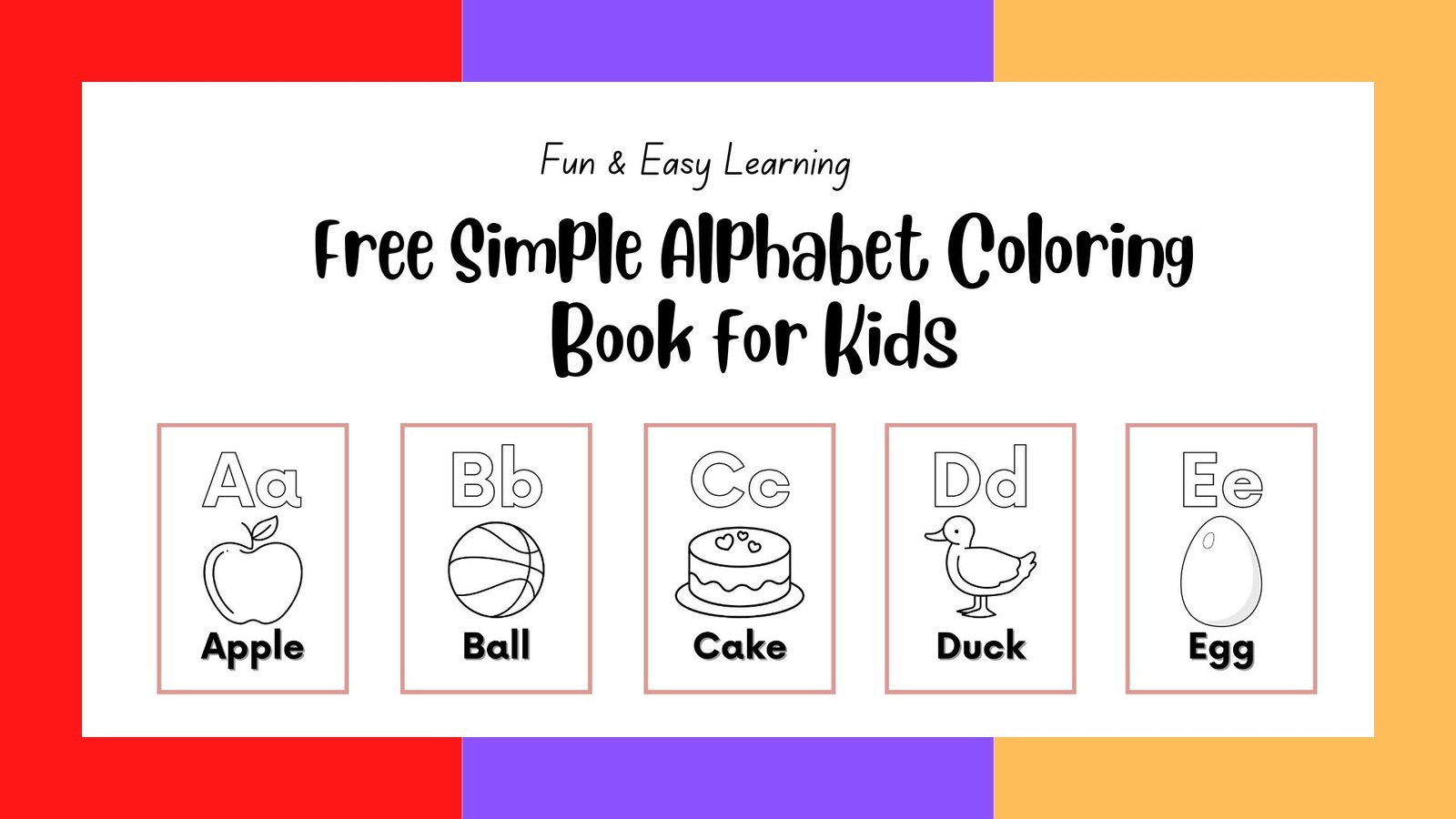 Simple Alphabet Coloring Book for Kids: Fun & Easy Learning (26 Pages)